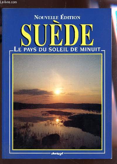 SUEDE - LE PAYS DU SOLEIL DE MINUIT.