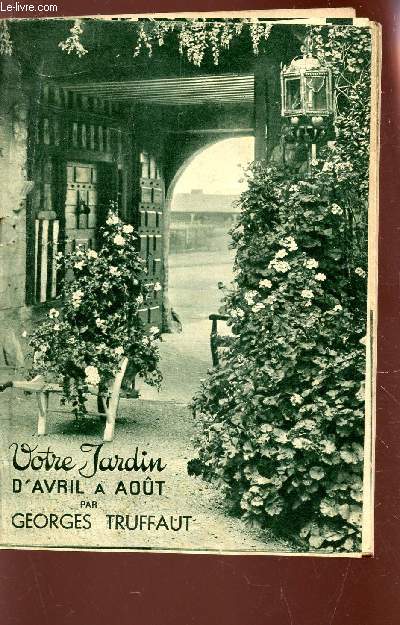 VOTRE JARDIN D'AVRIL A AOUT.