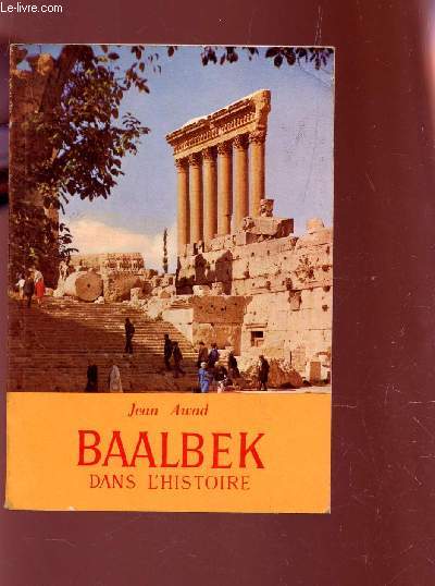 BAALBEK DANS L'HISTOIRE / 5e EDITION. - AWAD JEAN - 1967 - Afbeelding 1 van 1