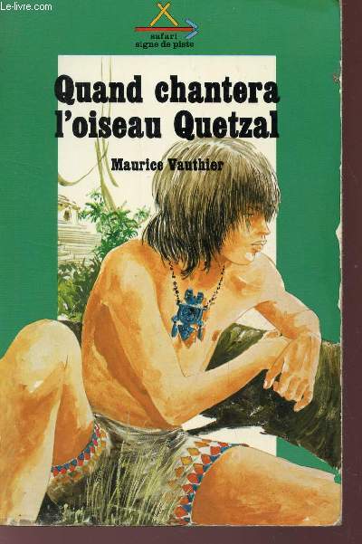 QUAND CHANTERA L'OISEAU QUETZAL /