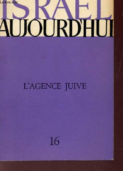 ISRAEL AUJOURD'HUI N16 : L'AGENCE JUIVE.