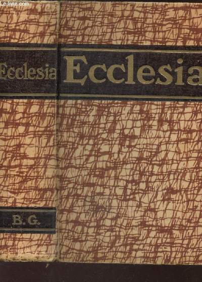 ECCLESIA - ENCYCLOPEDIE POPULAIRE DES CONNAISSANCES RELIGIEUSES