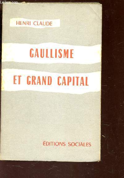 GAULLISME ET GRAND CAPITAL.