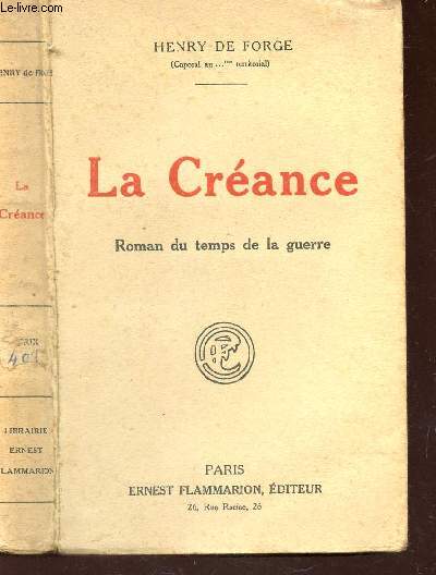LA CREANCE - ROMAN DU TEMPS DE LA GUERRE.