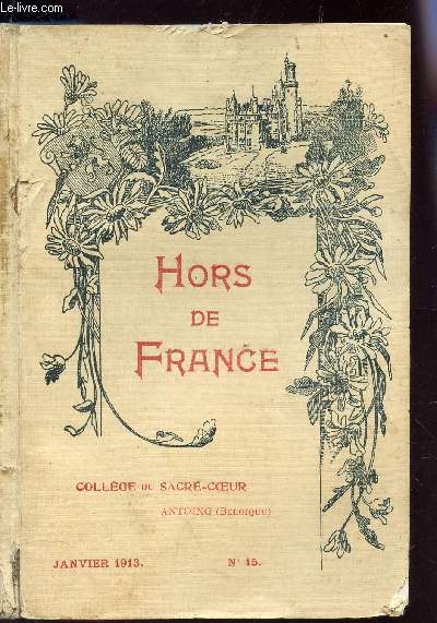 HORS DE FRANCE - JANVIER 1913 - N15 / Les grandes causes - Nos environs - Memoires et souvenirs - Les ecoles - La vie gnereuse..
