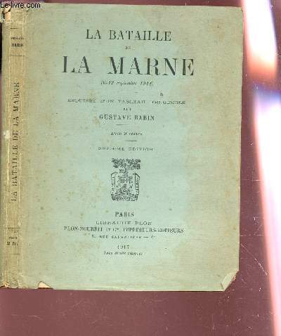 LA BATAILLE DE LA MARNE - (6 - 12 septembre 1914) / Esquisse d'un tableau d'ensemble - avec 9 cartes.