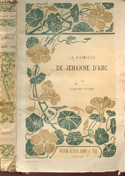 LA FAMILLE DE JEHANNE D'ARC - LES AVENTURES DE JEHAN DARC (14645-1465) - RECIT HISTORIQUE.