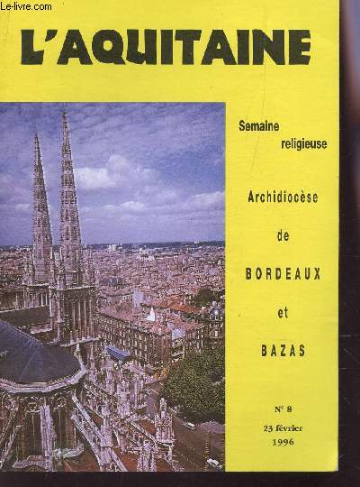 L'AQUITAINE - N8 - 23 FEVRIER 1996 / Semaine religieuse - Archidiocse de Bordeaux et Bazas .