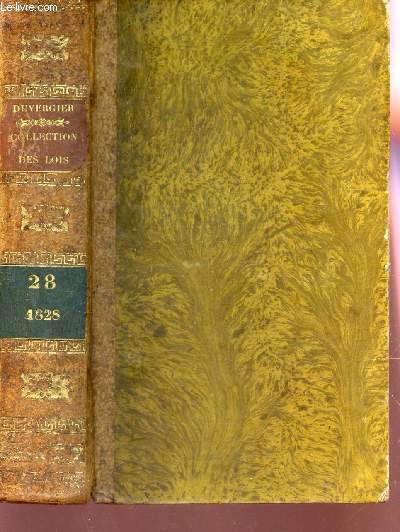 VOLUME 28 - annee 1928   / DE LA COLLECTION COMPLETE DES LOIS, DECRETS, ORDONNANCES, REGLEMENS ET AVIS DU CONSEIL D'ETAT.