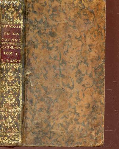 MEMOIRES DE MONSIEUR DE LA COLONIE, MARECHAL DE CAMP DES ARMEES DE L'ELECTEUR DE BAVIERE - CONTENANT LES ENVEMENS DE LA GUERRE - AVEC LES AVENTURES ET LES COMBATS / TOME PREMIER.