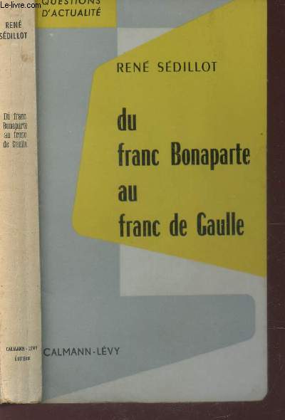 DU FRANC BONAPARTE AU FRANC DE GAULLE /