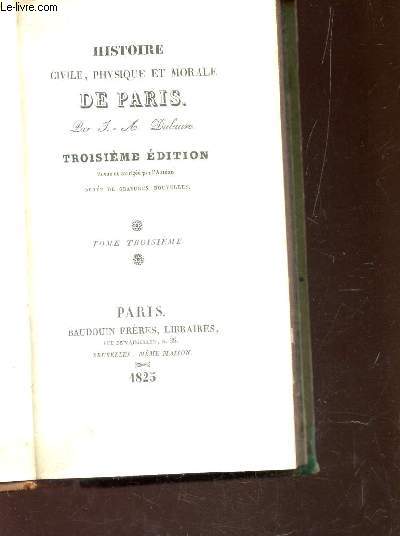 HISTOIRE CIVILE, PHYSIQUE ET MORALE DE PARIS - OME TROISIEME / 3e EDITION.