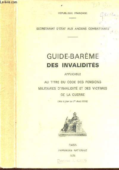 GUIDE BAREME DES INVALIDITES - Applicable au titre du code des pensions militaires d'invalidit et des victimes de la Guerre - Mis a jour au 1er aout 1976.