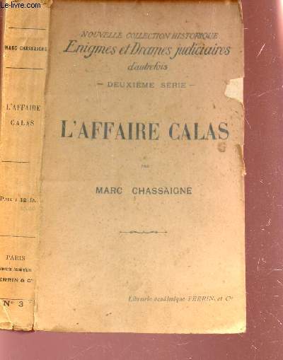 L'AFFAIRE CALAS / Nouvelle collection historique ENIGMES ET DRAMES JUDICAIRES D'AUTREFOIS