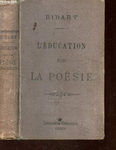 L'EDUCATION PAR LA POESIE - Rpertoire des poemes populaires du XIXe seicle / 2e EDITION.