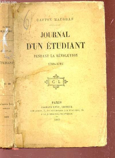 JOURNAL D'UN ETUDIANT PENDANT LA REVOLUTION 1789-1793.