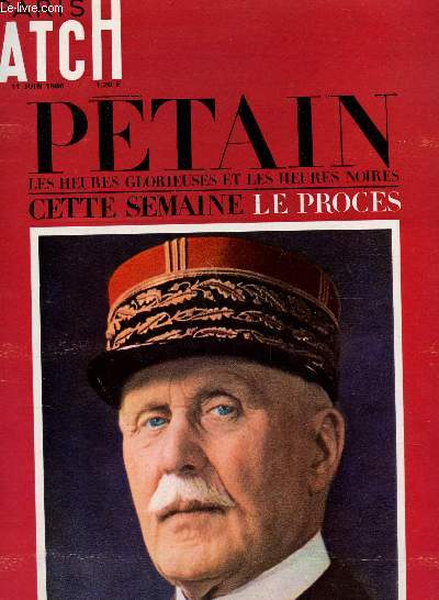 PARIS MATCH - N896 - 11 juin 1966 / PETAIN, LES HEURES GLORIEUSES ET LES HEURES NOIRES - CETTE SEMAINE LE PROCES - CAHIER SPECIAL : UN GRAND RECIT HISTORIQUE DE RAYMOND CARTIER etc...