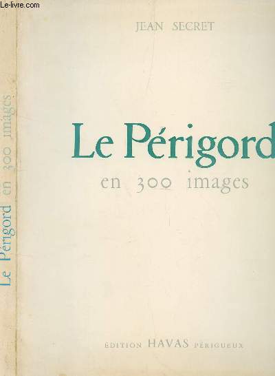 LE PERIGORD - EN 300 IMAGES