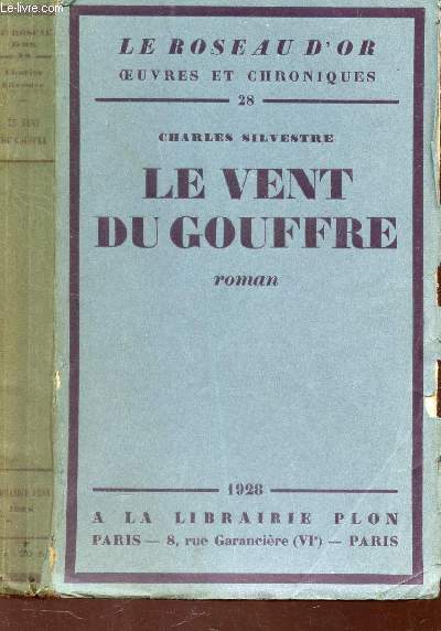 LE VENT DU GOUFFRE / N°28 DE LA COLLECTION OEUVRES ET CHRONIQUES .