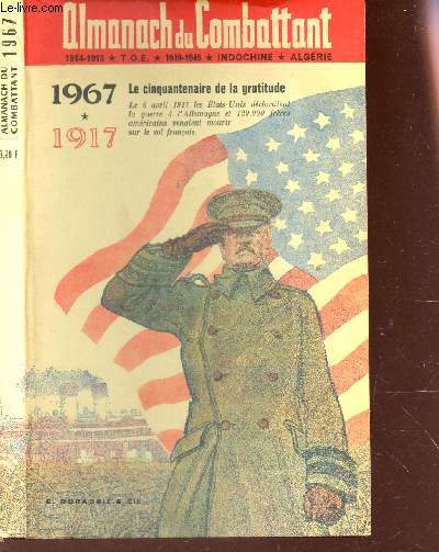 LAMANACH DU COMBATTANT : 1967-1917 - LE CINQAUTNENAIRE DE LA GRATITUDE / Les offensives d'avril - les mutineries de mai - l'aide de l'Amrique.