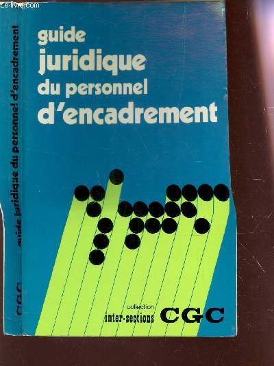 GUIDE JURIDIQUE DU PERSONNEL D'ENCADREMENT / COLLECTION INTER-SECTIONS