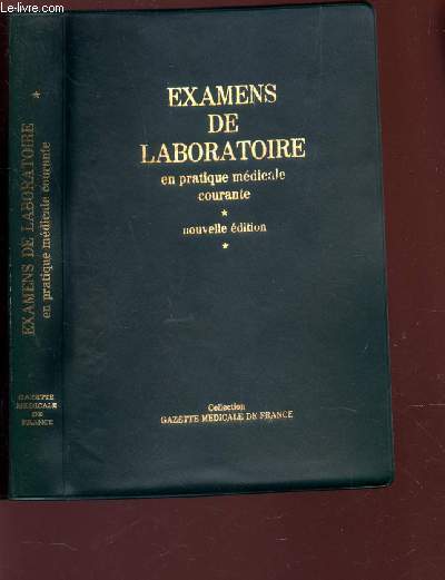 EXAMENS DE LABORATOIRE - en pratique medicale courante / NOUVELLE EDITION.