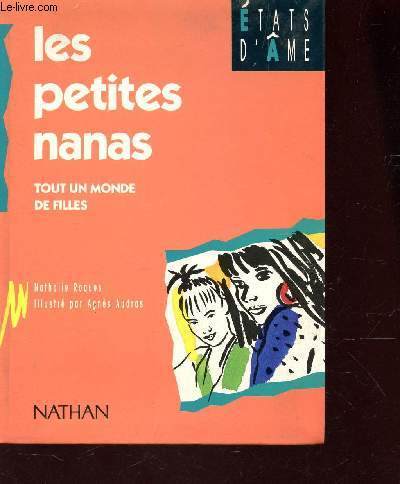 LES PETITES NANAS - TOUT UN MONDE DE FILLES / COLLECTION ETATS D'AME.