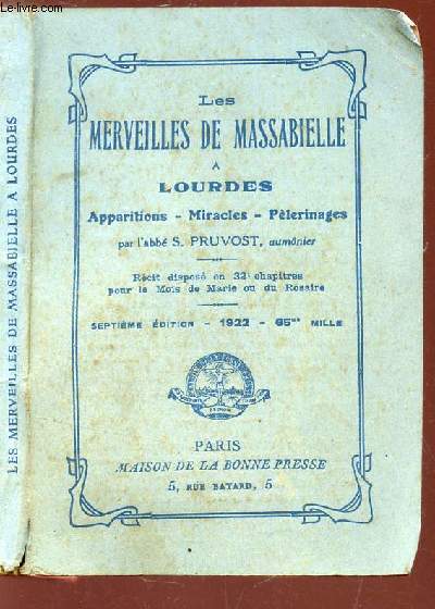 LES MERVEILLES DE MASSABIELLE A LOURDES - Apparitions - Miracles - Plerinages / 7e EDITION.