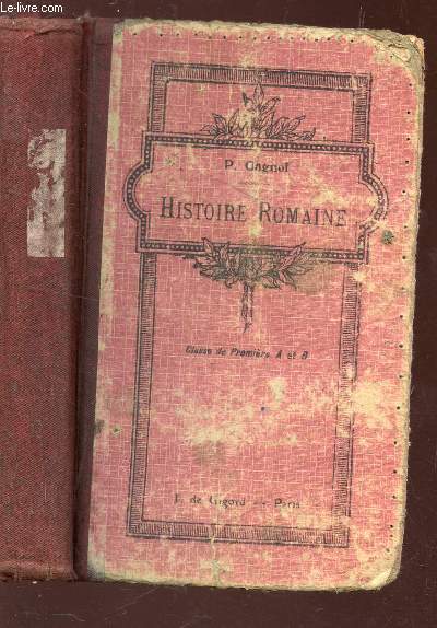 HISTOIRE ANCIENNE / ORIGINES DE ROME - LA CONQUETE ROMAINE - L'EMPIRE - LES BARBARES - LES ARABES - L'EMPIRE BYZANTIN JUSDQU'AU Xe SIECLE - Classes de 1eres A et B / 6e EDITION.