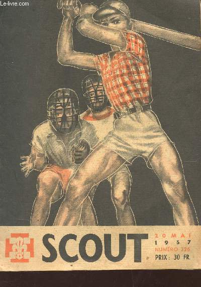 SCOUT - N326 - 20 MAI 1957 / LE BASE-BALL - J'AI FAIT 1 FOIS LE TOUR DU MONDE ETC...