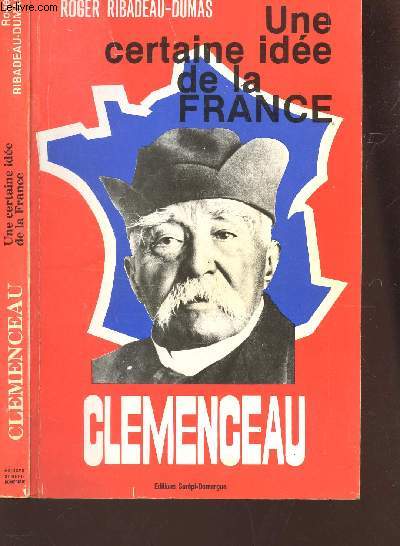 UNE CERTAINE IDEE DE LA FRANCE : CLEMENCEAU.