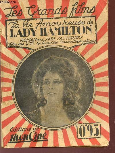 LA VIE AMOUREUSEDE LADY HAMILTON, roman par Sadi Sauternes / COLLECTION LES GRANDS FILMS