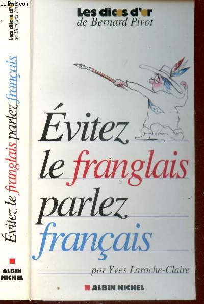 EVITEZ LE FRANGLAIS PARLEZ FRANCAIS / COLLECTION 