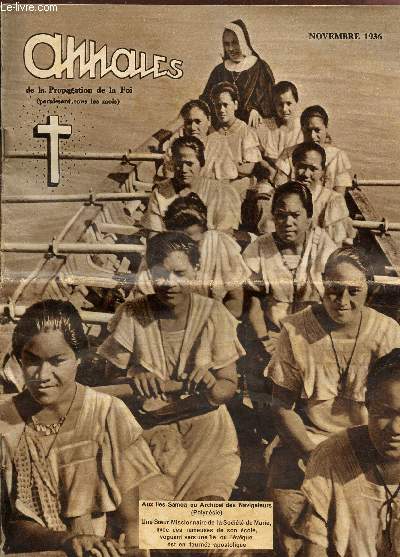 ANNALES - DE LA PROPAGATION DE LA FOI / Nov 1936 / Une espce de societe secrete en Cote d'Ivoire : les maitres de la pluie - Chasseurs de morses et chasses d'ames - La rine de l'oliv - etc...