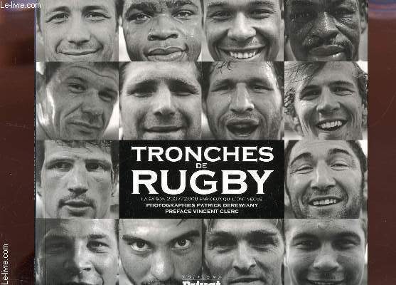 TRONCHES DE RUGBY - LA SAISON 2007-2008 PAR CEUX QU'ILS L'ONT VECUE.