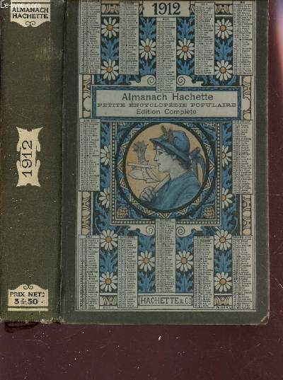 ALMANACH HACHETTE - EPTITE ENCYCLOPEDIE POULAIRE - ANNEE 1912 / EDITION COMPLETE.