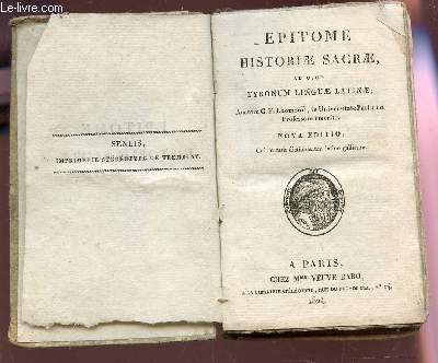EPITOME HISTORIAE SACRAE AD USUM TYRONUM LINGUAE LATINAE / 9e EDITION.