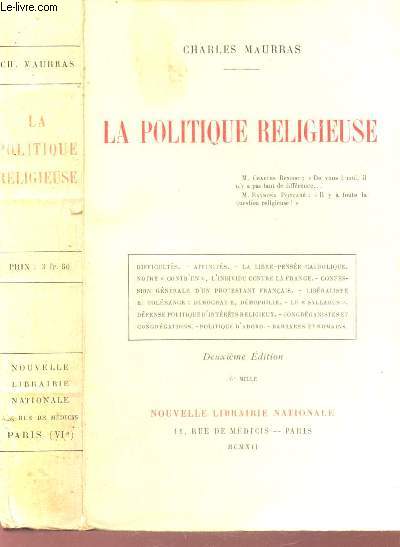 LA POLITIQUE RELIGIEUSE : DIFFICULTES AFFINITES - LA LIBRE PENSEE CATHOLIQUE - NOTRE CONTRE UN L'INDIVIDU CONTRE LA FRANCE - CONFESSION GENERALE D'UN PROTESTANT FRANCAIS - LIBERALISME ET TOLERANCE DEMOCRATIE DEMOPHILE - LE SYLLABUS ETC...