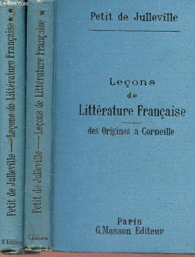 LECONS DE LITTERATURE - DES ORIGINES A CORNEILLE - EN 2 VOUMES / TOME I + TOME II / 9e EDITION.