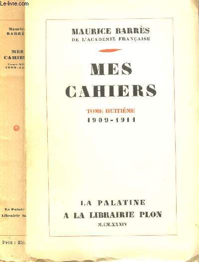 MES CAHIERS - TOME HUITIEME - 1909-1911.