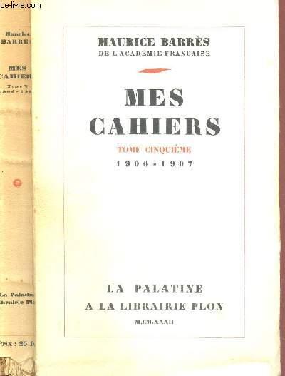 MES CAHIERS - TOME CINQUIEME -: 1906-1907.