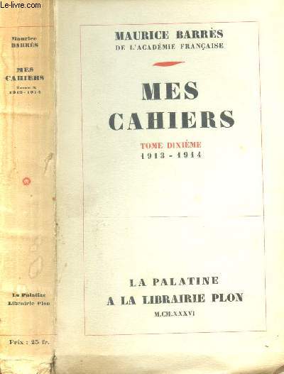 MES CAHIERS - TOME DIXIEME : 1913 - 1914.