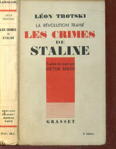 LA REVOLUTION TRAHIE - LES CRIMES DE STALINE / 6e EDITION.