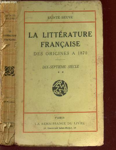 LA LITERRATURE FRANCAISE - des origines  1870 / DIX SEPTIEME SIECLE - TOME IV - PARTIE 2.