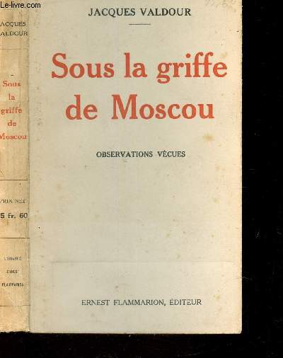 SOUS LA GRIFFE DE MOSCOU - OBSERVATIONS VECUES