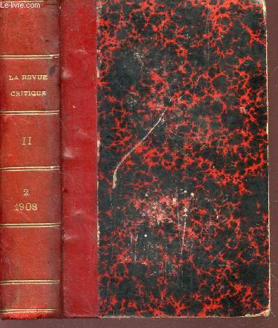 LA REVUE CRITIQUE - DES IDEES ET DES LIVRES - 2e ANNEE - TOME DEUXIEME - JUILLET-SEPTEMBRE 1908.