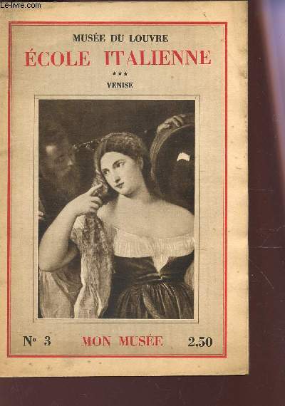 MUSEE DU LOUVRE - ECOLE ITALIENNE - VOLUME 3 : VENISE - N3.