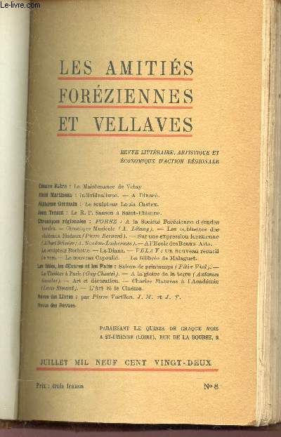 LES AMITIES FOREZIENNES ET VELLAVES - N8 - Juillet 1922 /La maintenance de Velay - Individualisme - A Dinard - Le sculpteur Louis Castex - Le R.P. Sanson a Saint-Etienne - FOREEZ - Les oubliettes des chateaux fodaux - Le sculpteur Rochette - La Diana ..