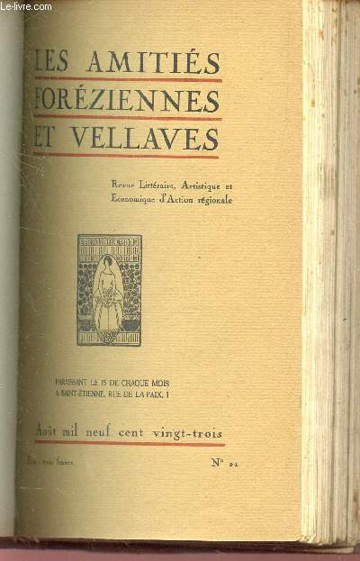 LES AMITIES FOREZIENNES ET VELLAVES - N21 - Aout 1923 / Un une bonne action gache / Rochet et tabatire / Marie-Anglique de Scorailles, duchesse de Fontanges (FIN) / Poemes / Dgel / Maitre Lon Portier ....