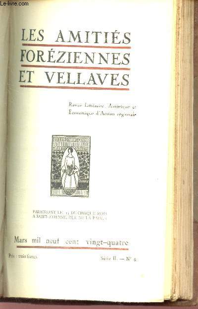 LES AMITIES FOREZIENNES ET VELLAVES - N4 - Mars 1924 / La posie pique provenale / La danseuse aux sept voiles / Le roman d'une nouvelle convertie (II) / La ort des roses / Le chjemin de fer de Saint Etienne au Rhonea travers le Massif du pilat / etc.